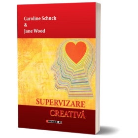 Supervizarea creativa - Caroline Schuck, Jane Wood