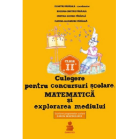 Matematica si explorarea mediului, auxiliar clasa a 2-a. Culegere pentru concursuri scolare - Dumitru Paraiala