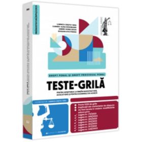 Teste-grila pentru admiterea la INM in magistratura, avocatura si pentru examenele de licenta. Drept penal si drept procesual penal - Luminita Cristiu-Ninu