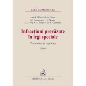 Infractiuni prevazute in legi speciale. Editia 6 - Mihai Adrian Hotca