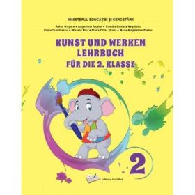 Arte vizuale si abilitati practice pentru clasa a 2-a. Manual in limba germana - Adina Grigore