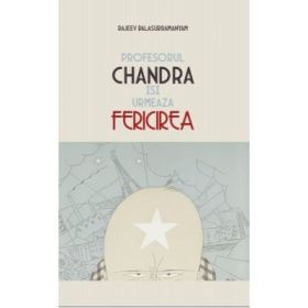 Profesorul Chandra isi urmeaza fericirea - Rajeev Balasubramanyam