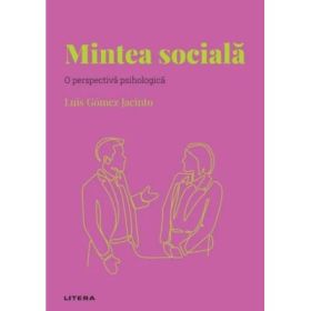 Volumul 31. Descopera Psihologia. Mintea sociala. O perspectiva psihologica - Luis Gomez Jacinto
