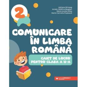 Comunicare in limba romana. Caiet de lucru pentru clasa a 2-a - Adriana Briceag