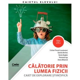 Calatorie prin lumea fizicii. Caiet clasa a 6-a - Cristian Presura