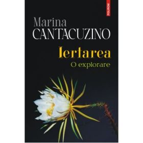 Iertarea. O explorare - Marina Cantacuzino