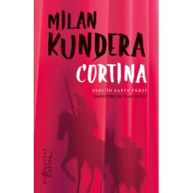 Cortina. Eseu in sapte parti - Milan Kundera