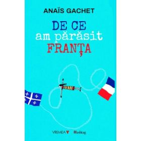 De ce am parasit Franta - Anais Gachet