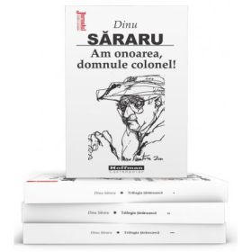 Pachet 4 carti Dinu Sararu - Trilogia taraneasca, 3 Volume + Am onoarea, domnule colonel!