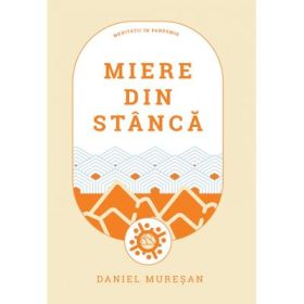 Miere din stanca - Daniel Muresan