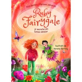 Ruby Fairygale si secretul din lumea zanelor - Marlene Jablonski, Kira Gembri, Verena Körting