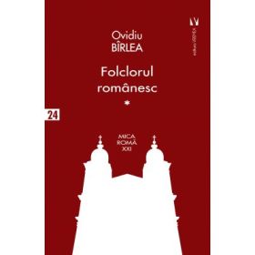 Folclorul romanesc vol. 1 - Ovidiu Birlea