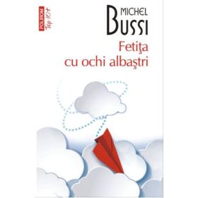Fetita cu ochi albastri. Colectia Top10+ - Michel Bussi