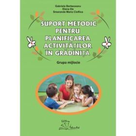 Suport metodic pentru planificarea activitatilor in gradinita, grupa mijlocie - Gabriela Berbeceanu