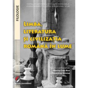 Limba, literatura si civilizatia romana in lume - Florentina Nicolae, Marina Cap-Bun
