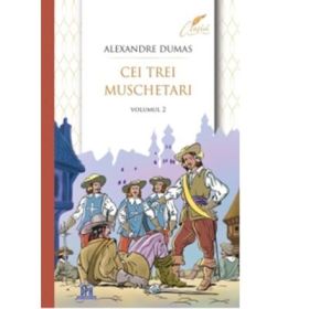 Cei trei muschetari. Volumul 2 - Alexandre Dumas