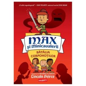Max si Minicavalerii 2. Batalia Corpohotilor - Lincoln Peirce