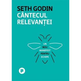 Cantecul relevantei - Seth Godin