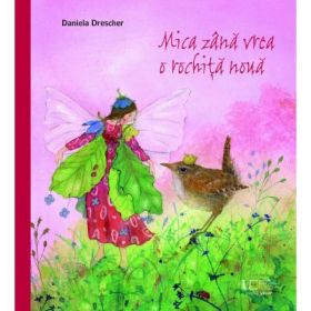 Mica zana vrea o rochita noua - Daniela Drescher