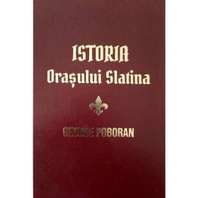 Istoria orasului Slatina, cartonata - George Poboran