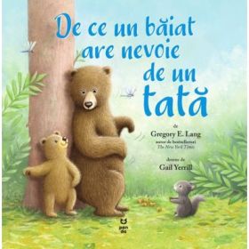 De ce un baiat are nevoie de un tata - Gregory E. Lang