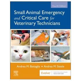 Small Animal Emergency and Critical Care for Veterinary Technicians - Andrea Battaglia