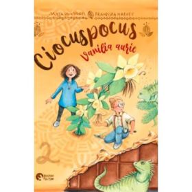 Ciocuspocus volumul 2. Vanilia aurie - Maja von Vogel