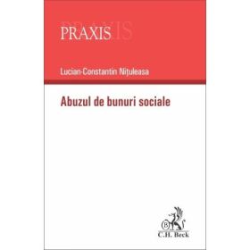Abuzul de bunuri sociale - Lucian-Constantin Nituleasa