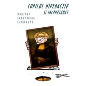 Copilul hiperactiv si incapatanat - Manfred Döpfner