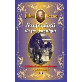 Naufragiatii de pe Jonathan. Robinsonii - Jules Verne