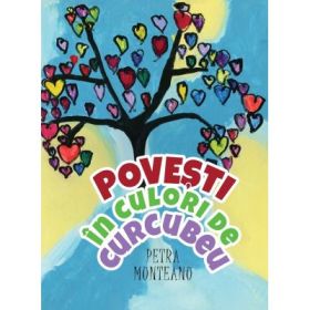 Povesti in culori de curcubeu - Petra Munteanu