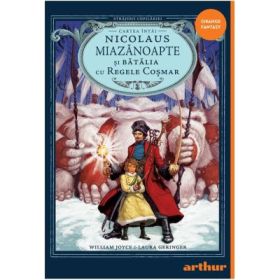 Strajerii copilariei. Nicolaus Miazanoapte si Batalia cu Regele Cosmar - Laura Geringer