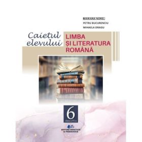 Limba si literatura romana, caietul elevului pentru clasa 6 - Mariana Norel