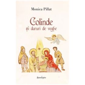 Colinde si daruri de veghe - Monica Pillat