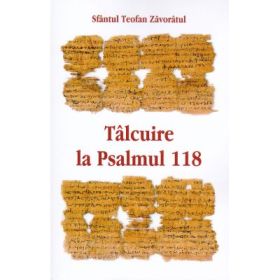 Talcuire la Psalmul 118 - Sf Teofan Zavoratul