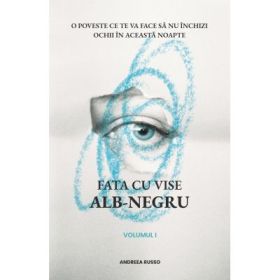 Fata cu vise alb-negru Vol. 1 - Andreea Russo