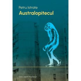 Australopitecul - Petru Istrate