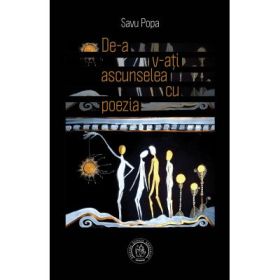 De-a v-ati ascunselea cu poezia - Savu Popa