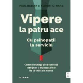 Vipere la patru ace - Paul Babiak, Robert D. Hare