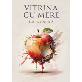 Vitrina cu mere - Lucia Oncica