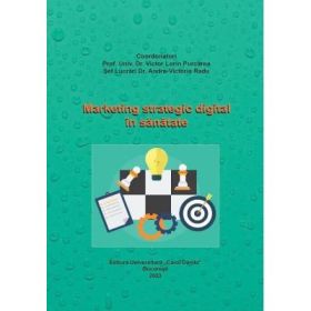 Marketing strategic digital in sanatate. Curs universitar - Victor Lorin Purcarea