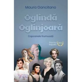 Oglinda oglinjoara. Capcanele frumusetii - Maura Gancitano