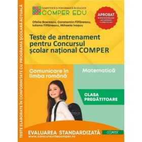 Teste de antrenament pentru Concursul scolar national COMPER, Comunicare in limba romana. Matematica. Clasa pregatitoare - Ofelia Boerescu