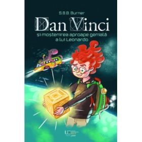 Dan Vinci si mostenirea aproape geniala a lui Leonardo - S. B. B. Burner