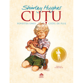 Cutu, povestea unui catel de plus - Shirley Hughes