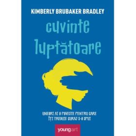 Cuvinte luptatoare - Kimberly Brubaker Bradley