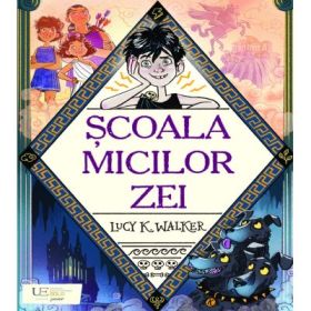 Scoala micilor zei - Lucy K. Walker, Marta Kissi
