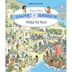 Viata lui Isus. Cauta si gaseste - Geert De Sutter