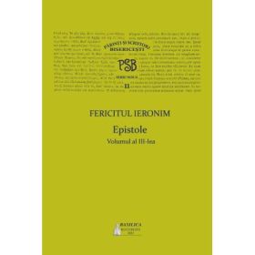 P. S. B. Volumul 11. Epistole 3 - Fericitul Ieronim