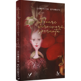 Floare carnivora, speranta - Luminita Giurgiu